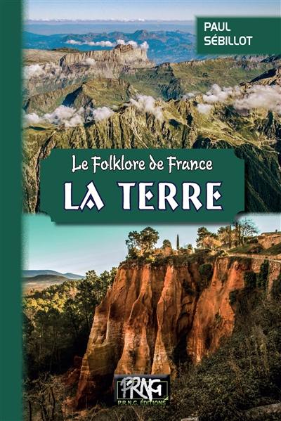 Le folklore de France. Vol. 1-B. La terre