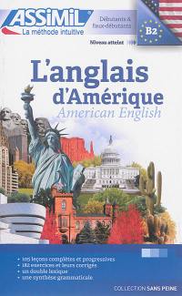 L'anglais d'Amérique : débutants & faux-débutants : niveau atteint B2. American English