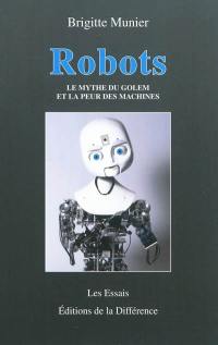 Robots : le mythe du Golem et la peur des machines