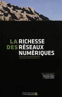 La richesse des réseaux numériques : actes du Colloque Médias 011, Aix-en-Provence, 8-9 décembre 2011