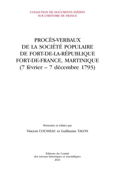 Procès-verbaux de la Société populaire de Fort-de-la-République Fort-de-France, Martinique (7 février-7 décembre 1793)