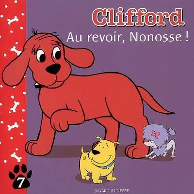 Clifford. Vol. 7. Au revoir, Nonosse !