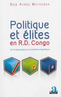 Politique et élites en RD Congo : de l'indépendance à la troisième République