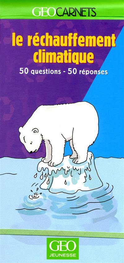 Le réchauffement climatique : 50 questions, 50 réponses