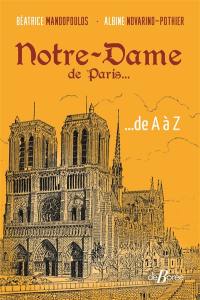Notre-Dame de Paris... de A à Z