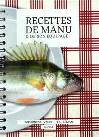 Recettes de Manu & de son équipage... : poissons sauvages du lac Léman
