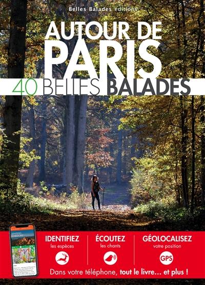Autour de Paris : 40 belles balades