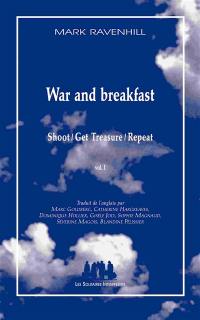 War and breakfast. Vol. 1. Shoot, get treasure, repeat
