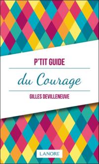 P'tit guide du courage