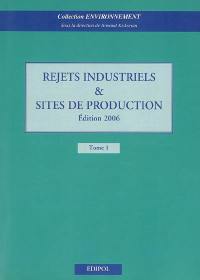 Guide environnement et industrie. Vol. 1. Rejets industriels et sites de production