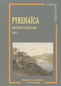Pyrenaïca : souvenirs d'un montagnard. Vol. 2