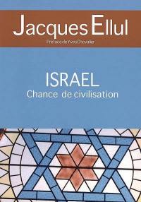 Israël, chance de civilisation : et autres articles