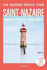 Saint-Nazaire : la Baule, Guérande, Pornic, Brière