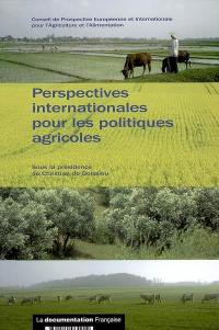 Perspectives internationales pour les politiques agricoles