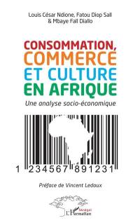 Consommation, commerce et culture en Afrique : une analyse socio-économique