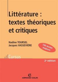 Littérature, textes théoriques et critiques : 130 textes d'écrivains et de critiques classés et commentés