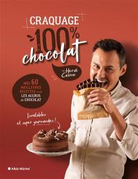Craquage 100 % chocolat : mes 60 meilleures recettes au chocolat pour les accros au chocolat