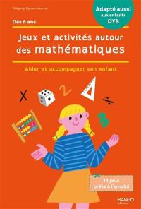 Jeux et activités autour des mathématiques : aider et accompagner son enfant