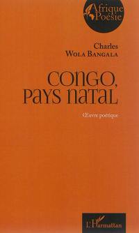 Congo, pays natal : oeuvre poétique