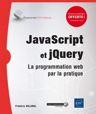 JavaScript et jQuery : la programmation web par la pratique