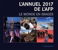 L'annuel AFP-2017 : the world in photos. L'annuel AFP-2017 : le monde en images