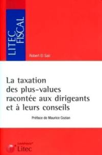 La taxation des plus-values racontée aux dirigeants et à leurs conseils : fiches pratiques et schémas