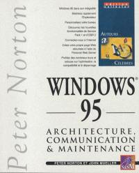 Windows 95 : architecture, communication et maintenance