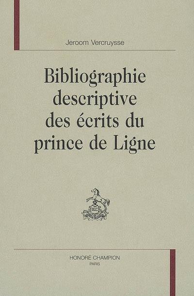 Bibliographie descriptive des écrits du prince de Ligne