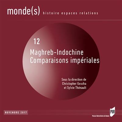Monde(s) : histoire, espaces, relations, n° 12. Maghreb-Indochine, comparaisons impériales
