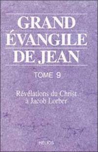Grand Évangile de Jean : révélations du Christ à Jacob Lorber. Vol. 9
