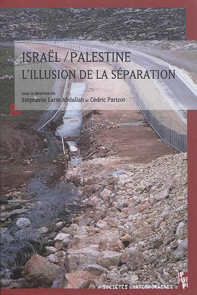 Israël-Palestine, l'illusion de la séparation