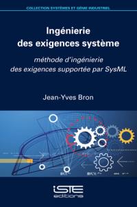 Ingénierie des exigences système : méthode d'ingénierie des exigences supportée par SysML