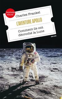 L'aventure Apollo : comment ils ont décroché la Lune