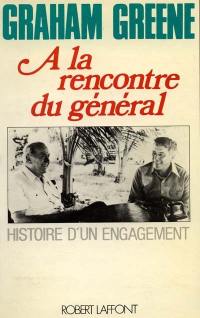A la rencontre du général : histoire d'un engagement