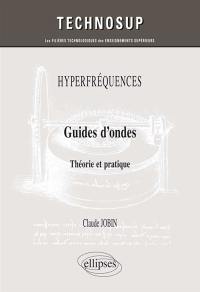 Hyperfréquences, guides d'ondes : théorie et pratique : niveau C