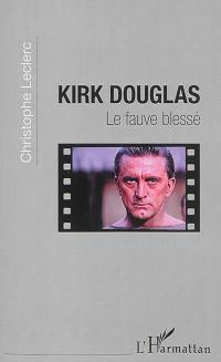 Kirk Douglas : le fauve blessé