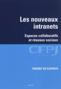 Les nouveaux intranets : espaces collaboratifs et réseaux sociaux