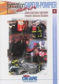 Schéma national de formation des sapeurs-pompiers. Formation de sapeur-pompier volontaire : sapeur-pompier volontaire, mission secours routiers : équipier