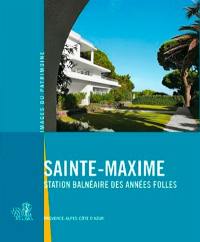 Sainte-Maxime : station balnéaire des Années folles : Var, Provence-Alpes-Côte d'Azur
