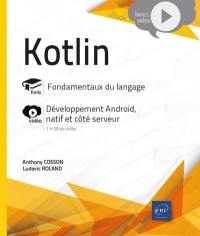 Kotlin : fondamentaux du langage, développement Android, natif et côté serveur