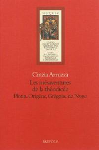 Les mésaventures de la théodicée : Plotin, Origène, Grégoire de Nysse