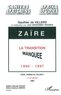 Zaïre, années 90. Vol. 7. Zaïre, la transition manquée : 1990-1997
