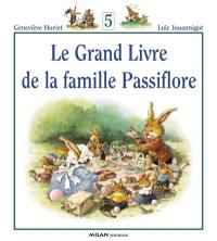 Le grand livre de la famille Passiflore. Vol. 5