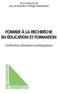 Former à la recherche en éducation et formation : contributions didactiques et pédagogiques