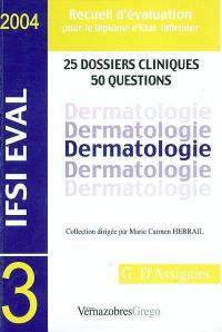 Dermatologie : recueil d'évaluation pour le diplôme d'Etat infirmier : 25 dossiers cliniques, 50 questions