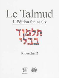 Le Talmud : l'édition Steinsaltz. Vol. 27. Kidouchin. Vol. 2