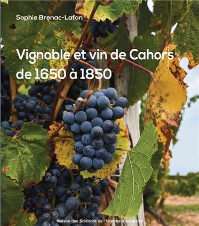 Vignoble et vin de Cahors de 1650 à 1850