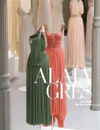 Alaïa-Grès : au-delà de la mode