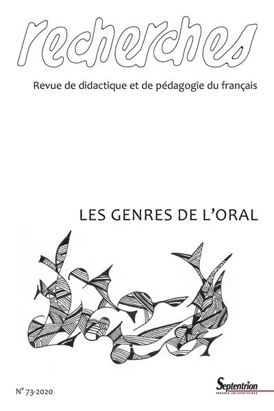 Recherches : revue de didactique et de pédagogie du français, n° 73. Les genres de l'oral
