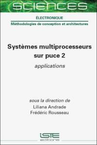 Systèmes multiprocesseurs sur puce. Vol. 2. Applications